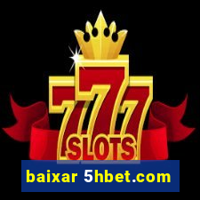 baixar 5hbet.com